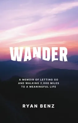 Wander: A Memoir of Letting go and Walking 2,000 Miles to a Meaningful Life cover