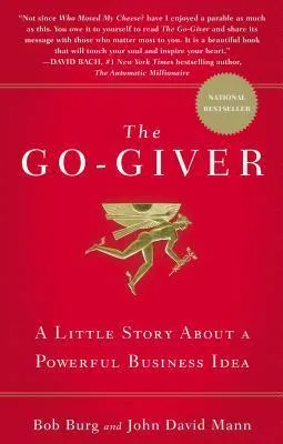 The Go-giver: A Little Story about a Powerful Business Idea cover