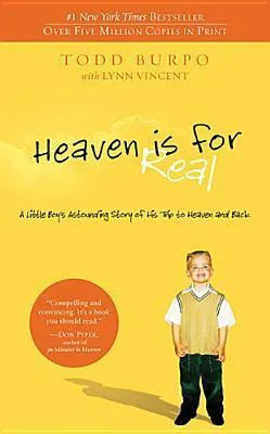 Heaven is for Real: A Little Boy’s Astounding Story of His Trip to Heaven and Back cover