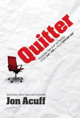 Quitter: Closing the Gap Between Your Day Job and Your Dream Job cover