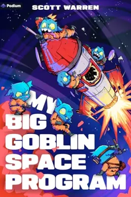 My Big Goblin Space Program: An Astronaut Reincarnation LitRPG cover