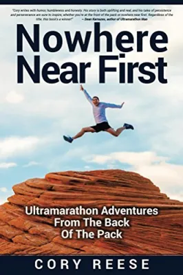Nowhere Near First: Ultramarathon Adventures From The Back Of The Pack cover