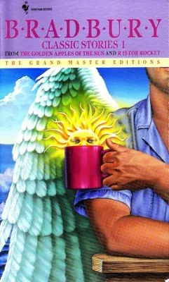 Bradbury Classic Stories 1: From the Golden Apples of the Sun and R Is for Rocket cover