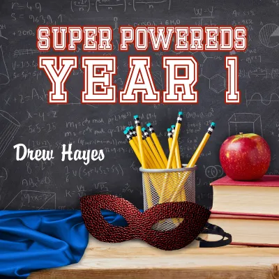 Super Powereds: Year 1: Super Powereds, Book 1 cover