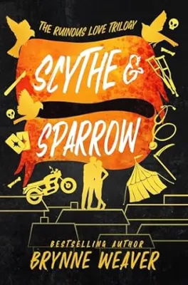 Scythe & Sparrow (The Ruinous Love Trilogy, #3) cover