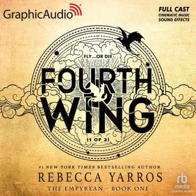 Fourth Wing (Part 1 of 2) [Dramatized Adaptation] (The Empyrean, #1) cover