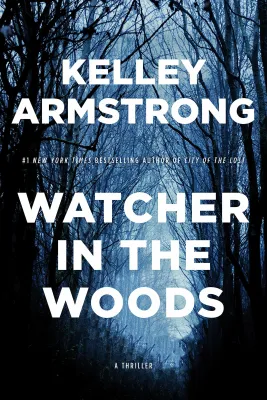Watcher in the Woods: A Rockton Thriller (City of the Lost 4) cover