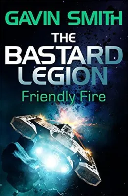 Friendly Fire (The Bastard Legion #2) cover