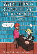 Weird Things Customers Say in Bookshops cover