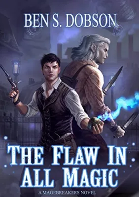 The Flaw in All Magic (Magebreakers, #1) cover