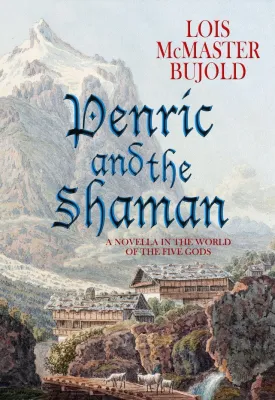 Penric and the Shaman (Penric and Desdemona, #2) cover