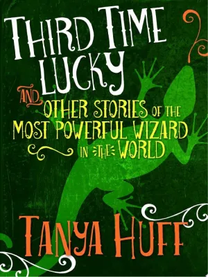 Third Time Lucky: And Other Stories of the Most Powerful Wizard in the World cover