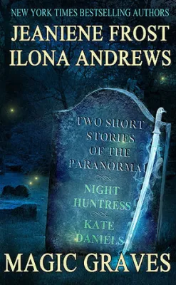 Magic Graves (Night Huntress, #4.5; Kate Daniels, #0.5) cover