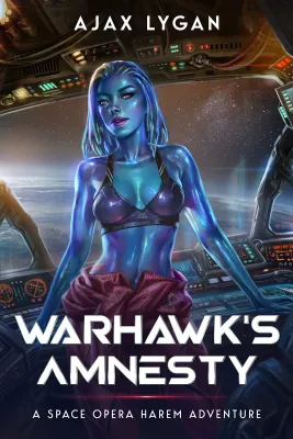 Warhawk’s Amnesty: A Space Opera Harem Adventure (The Amnesty’s Adventures Book 1) cover