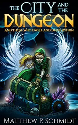 The City and the Dungeon: And Those who Dwell and Delve Within (The City and the Dungeon, #1) cover