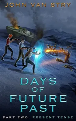 Days of Future Past – Part 2: Present Tense (Days of Future Past, #2) cover