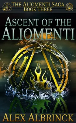 Ascent of the Aliomenti (The Aliomenti Saga, #3) cover