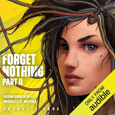 Forget Nothing Part II (Galaxy’s Edge, #0.7) cover