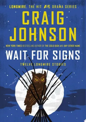 Wait for Signs: Twelve Longmire Stories cover