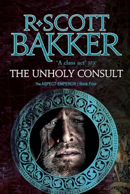 The Unholy Consult: Book 4 of the Aspect-Emperor cover