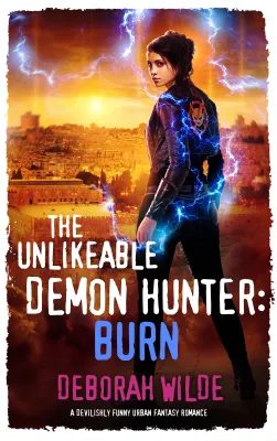 The Unlikeable Demon Hunter: Burn (Nava Katz, #6) cover