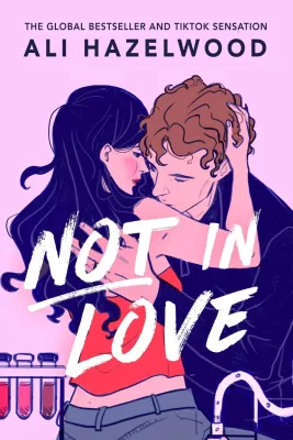 Not in Love: From the bestselling author of The Love Hypothesis cover