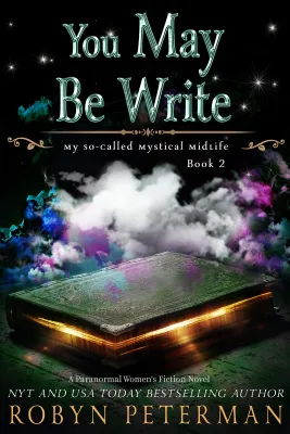 You May Be Write (My So-Called Mystical Midlife, #2) cover