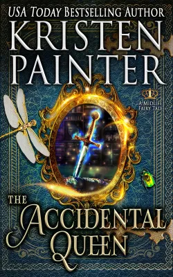 The Accidental Queen (Midlife Fairy Tale, #1) cover