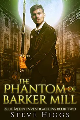 The Phantom of Barker Mill (Blue Moon Investigations, #2) cover