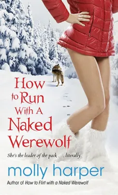 How to Run with a Naked Werewolf (Naked Werewolf, #3) cover