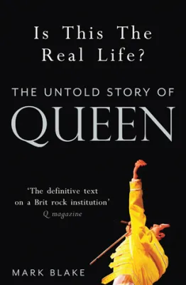Is This the Real Life?: The Untold Story of Queen cover