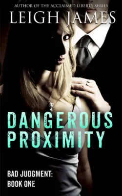 Dangerous Proximity (Bad Judgment, #1) cover