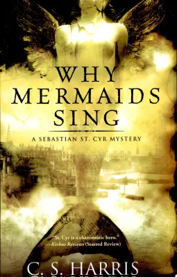 Why Mermaids Sing: A Sebastian St. Cyr Mystery cover