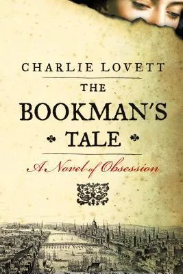 The Bookman’s Tale: A Novel of Obsession cover