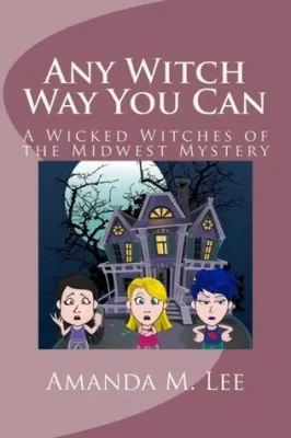 Any Witch Way You Can (Wicked Witches of the Midwest, #1) cover