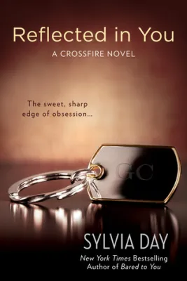 Reflected in You (Crossfire, #2) cover