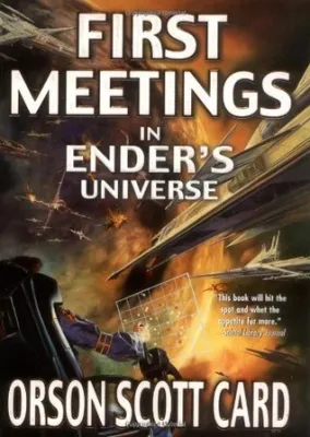 First Meetings: In Ender’s Universe cover