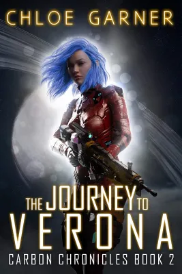 The Journey To Verona (Carbon Chronicles #2) cover