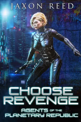Choose Revenge (Agents of the Planetary Republic, #9) cover