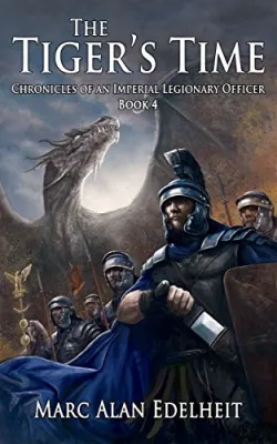The Tiger’s Time (Chronicles of an Imperial Legionary Officer #4) cover