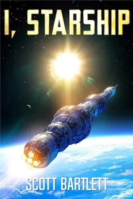 I, Starship: A Space Opera cover