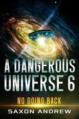 A Dangerous Universe 6: No Going Back cover