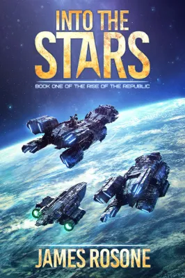Into the Stars (Rise of the Republic, #1) cover