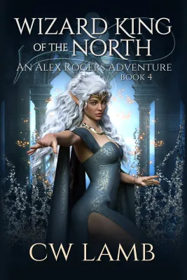 Wizard King of the North (Alex Rogers Adventure; Ranger, #4) cover