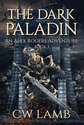 The Dark Paladin (Alex Rogers Adventure; Ranger, #3) cover