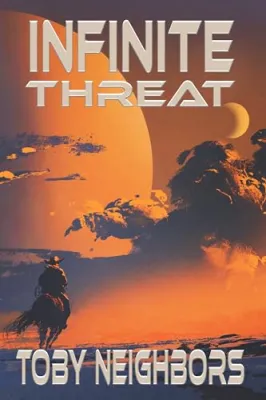 Infinite Threat: A Sci-Fi Western (Travis Hurts Novels Book 1) cover