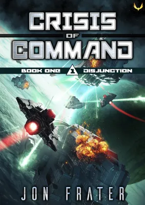 Disjunction: A Military Sci-Fi Series (Crisis of Command Book 1) cover