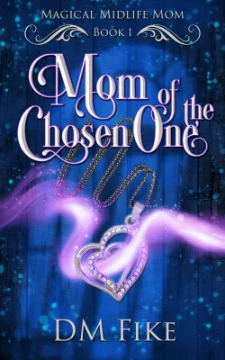 Mom of the Chosen One (Magical Midlife Mom #1) cover