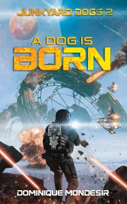 A Dog Is Born (Junkyard Dogs, #2) cover