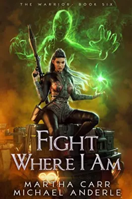 Fight Where I Am (The Warrior #6) cover